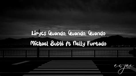 lirik lagu quando quando|Michael Bublé .